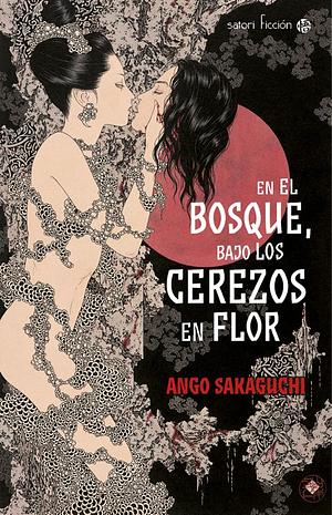 En el bosque, bajo los cerezos en flor by Ango Sakaguchi