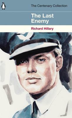 The Last Enemy: The Centenary Collection by Richard Hillary