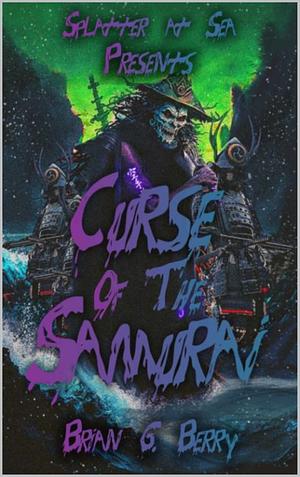 Curse of the Samurai: Splatter at Sea by Brian Berry