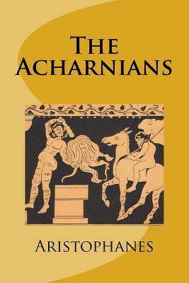 The Acharnians by Aristophanes