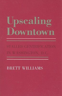 Upscaling Downtown by Brett Williams