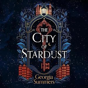 The City of Stardust by Georgia Summers