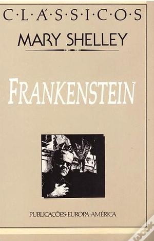 Frankenstein by Mary Shelley