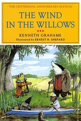 The Wind in the Willows: The Centennial Anniversary Edition by Kenneth Grahame