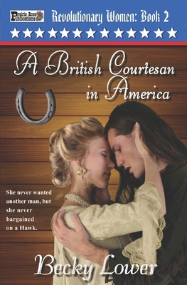 A British Courtesan in America by Becky Lower