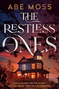 The Restless Ones  by Abe Moss