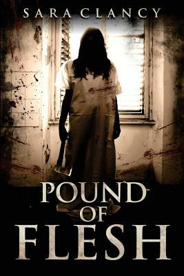 Pound of Flesh by Sara Clancy