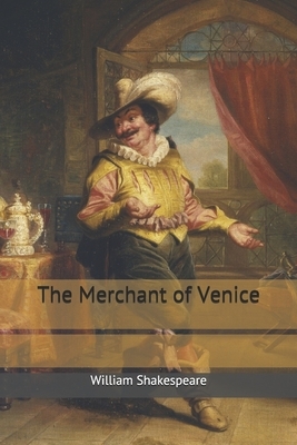 The Merchant of Venice by William Shakespeare