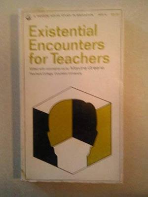 Existential Encounters for Teachers by Maxine Greene