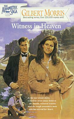 Witness in Heaven by Gilbert Morris