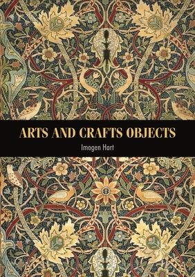 Arts and Crafts Objects PB by Imogen Hart