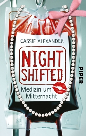 Nightshifted: Medizin um Mitternacht by Cassie Alexander, Charlotte Lungstraß-Kapfer