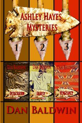 Ashley Hayes Mysteries: Book 1, 2 & 3 by Dan Baldwin