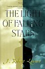 The Light of the Falling Stars by J. Robert Lennon