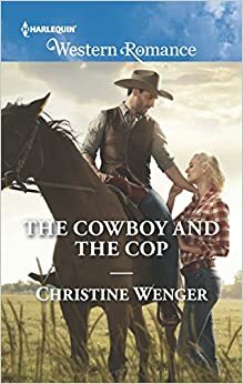 The Cowboy and the Cop by Christine Wenger