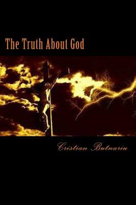 The truth about God by Cristian Butnariu