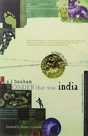 The Wonder that was India: Volume 1 by A.L. Basham, A.L. Basham