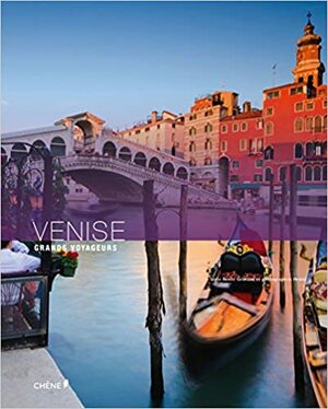 Venise, Grands Voyageurs by Renée Grimaud