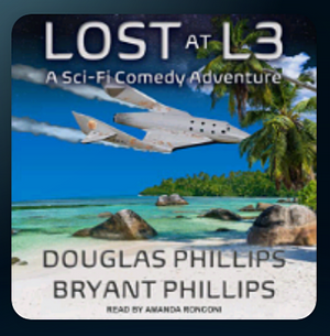 Lost at L3: A Sci-Fi Comedy Adventure by Bryant Phillips, Douglas Phillips