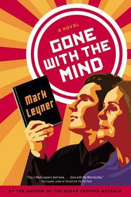 Gone with the Mind by Mark Leyner