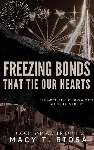 Freezing Bonds that Tie our Hearts by Macy T. Riosa