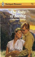 The Folly Of Loving by Catherine George