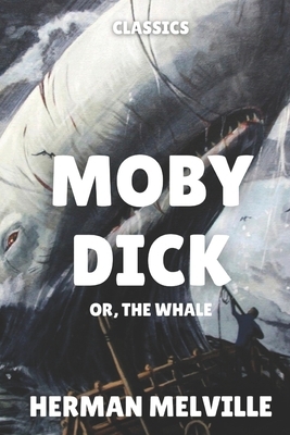 Moby Dick: or, The Whale by Herman Melville