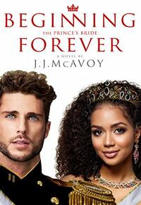 The Prince's Bride: Beginning Forever by J.J. McAvoy