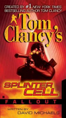 Tom Clancy's Splinter Cell: Fallout by David Michaels