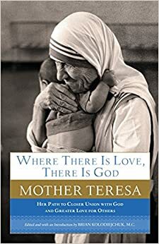 Majka Terezija - Gdje je ljubav, ondje je i Bog by Mother Teresa