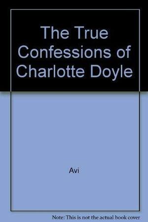 The True Confession Of Charlotte Doyle by Avi
