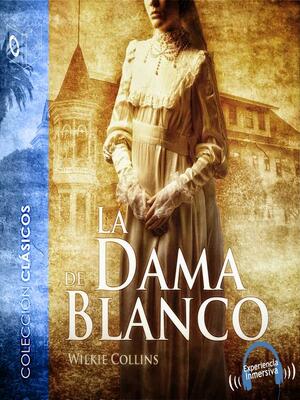 La Dama de Blanco by Wilkie Collins