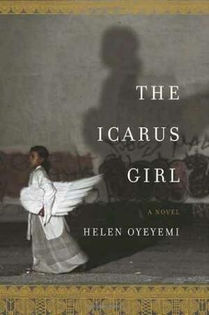 The Icarus Girl by Helen Oyeyemi
