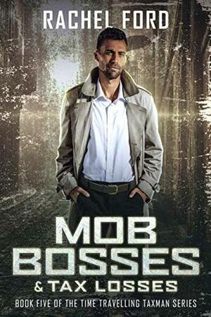 Mob Bosses & Tax Losses by Rachel Ford