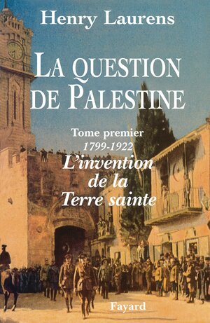 La Question de Palestine by Henry Laurens