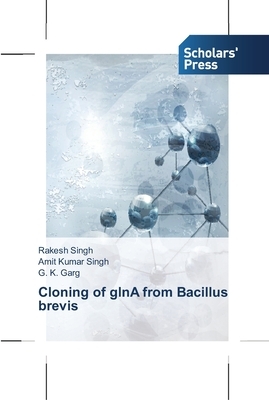 Cloning of glnA from Bacillus brevis by G. K. Garg, Rakesh Singh, Amit Kumar Singh