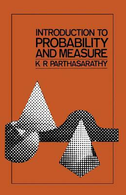 Introduction to Probability and Measure by K. R. Parthasarathy