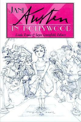 Jane Austen in Hollywood by Sayre Greenfield, Linda Troost