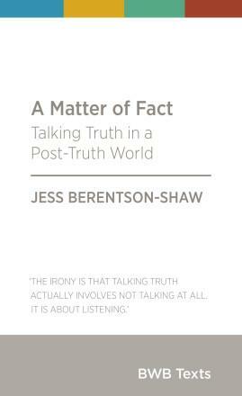 A Matter of Fact: Talking Truth in a Post-Truth World by Jess Berentson-Shaw