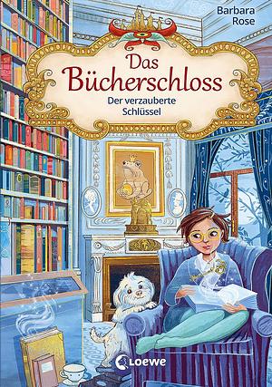 Das Bücherschloss - Der verzauberte Schlüssel  by Barbara Rose