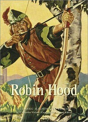 Robin Hood: A Classic Illustrated Edition by E. Charles Vivian