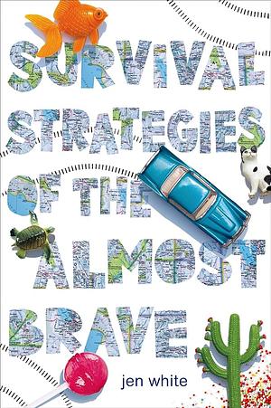 Survival Strategies of the Almost Brave by Jen White