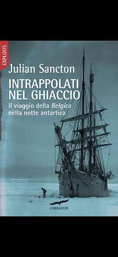 Intrappolati nel ghiaccio. Il viaggio della Belgica nella notte antartica by Julian Sancton, Julian Sancton