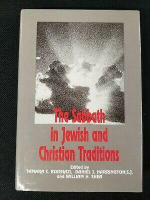 The Sabbath in Jewish and Christian Traditions by Daniel J. Harrington, Tamara Cohn Eskenazi