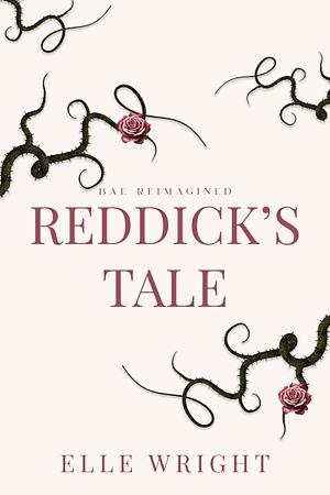 Reddick's Tale by Elle Wright