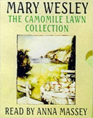The Camomile Lawn: Including Camomile Lawn, Sensible Life and Part of the Furniture by Anna Massey, Mary Wesley