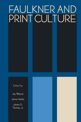 Faulkner and Print Culture by 