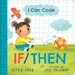 I Can Code: If/Then by Vicky Fang