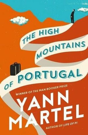 The High Mountains of Portugal: Signed Edition by Yann Martel