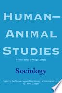 Human-Animal Studies: Sociology by Margo DeMello, Cheryl Joseph